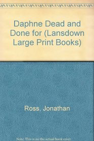 Daphne Dead and Done for (Lansdown Large Print Books)