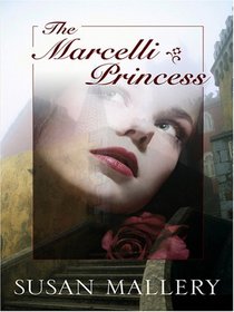 The Marcelli Princess (The Marcelli Sisters of Pleasure Road, Book 5)
