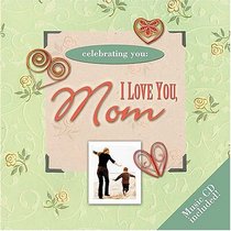 I Love You, Mom (Celebrating You)