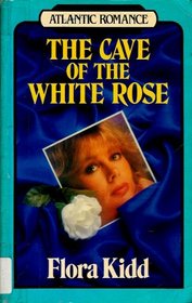 The Cave of the White Rose (Atlantic Large Print Series)