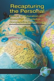 Recapturing the Personal: Essays on Education and Embodied Knowledge in Comparative Perspective (PB)