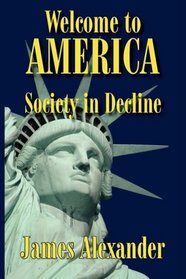 Welcome to America: Society In Decline