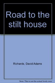 Road to the Stilt House