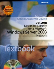 Designing Security for a Microsoft Windows Server 2003 Network (70-298)