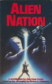 Alien Nation. A Novelization. Based On The Screenplay By Rockne S. O'Bannon