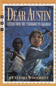 Dear Austin: Letters from the Underground Railroad (Dear Levi, Bk 2)