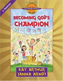 Becoming God's Champion: 2 Timothy (Discover 4 Yourself Inductive Bible Studies for Kids)