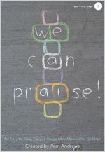 We Can Praise!: An Easy-to-Sing, Easy-to-Stage Mini-Musical for Children