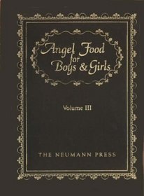 Angel Food For Boys & Girls, Volume 3 (Angel Food For Boys & Girls)