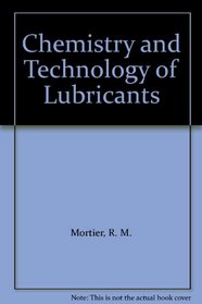 Chemistry and Technology of Lubricants