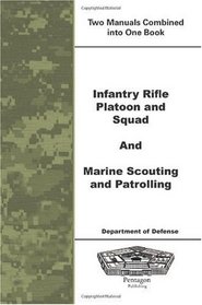 Infantry Rifle Platoon and Squad and Marine Scouting and Patrolling
