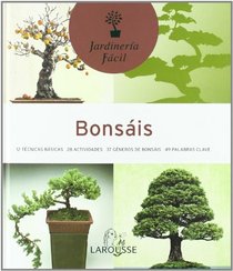 Bonsais / Bonsai (Jardineria Facil/ Easy Gardening) (Spanish Edition)