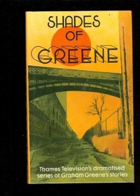 Shades of Greene: The televised stories of Graham Greene