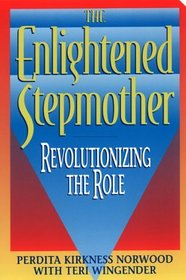 The Enlightened Stepmother : Revolutionizing the Role