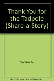 Thank You for the Tadpole (Share-a-Story)