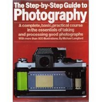 The Step-by-Step Guide to Photography