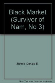 Survivor of Nam: Black Market - Book #3 (Survivor of Nam, No 3)
