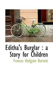 Editha's Burglar: a Story for Children