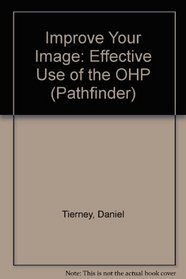 Improve Your Image: the Effective Use of the OHP (Overhead Projector) (Pathfinder)