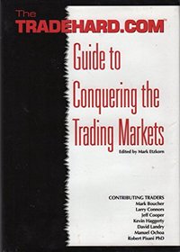 The Tradehard.Com Guide to Conquering the Trading Markets