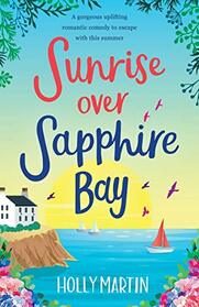 Sunrise over Sapphire Bay: A gorgeous uplifting romantic comedy to escape with this summer (Jewel Island)