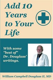 Add 10 Years to Your Life with some of Best of Dr. Douglass