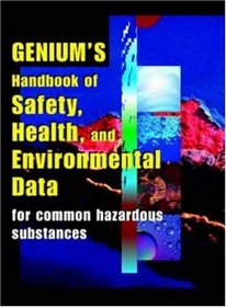 Genium's Handbook of Health, Safety  Environmental Data