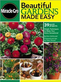 Beautiful Gardens Made Easy : Simple Techniques to Make Your Home Sensational