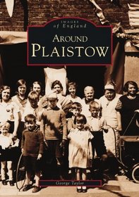 Around Plaistow (Archive Photographs)