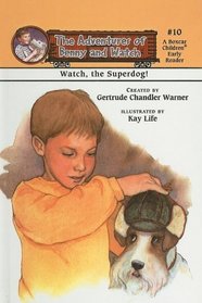 Watch, the Superdog! (Adventures of Benny and Watch, Bk 10)