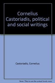 Cornelius Castoriadis, political and social writings