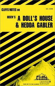 Cliffs Notes: Ibsen's A Doll's House and Hedda Gabler