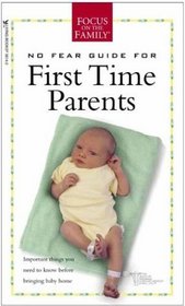 No Fear Guide for First Time Parents (Focus on the Family)