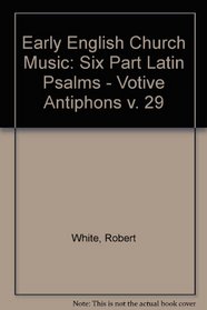 Early English Church Music: Robert Wagner 2 : Six-Part Latin Psalms