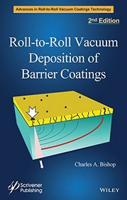 Roll-to-Roll Vacuum Deposition of Barrier Coatings (Wiley-Scrivener)