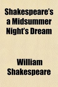 Shakespeare's a Midsummer Night's Dream