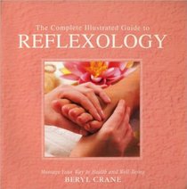 Complete Illustrated Guide to Reflexology