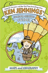 Maps and Geography (Ken Jennings' Junior Genius Guides)