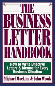 Business Letter Handbook: How to Write Effective Letters  Memos for Every Business Situation