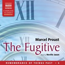 The Fugitive: Remembrance of Things Past Volume Six (Naxos Complete Classics)