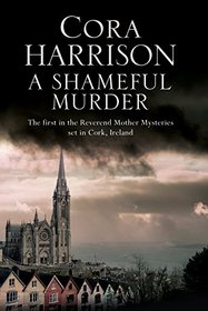 A Shameful Murder: A Reverend Mother Aquinas mystery set in 1920's Ireland (A Reverend Mother Mystery)