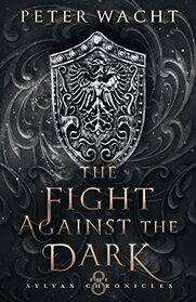 The Fight Against the Dark (The Sylvan Chronicles)