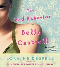 The Bad Behavior of Belle Cantrell (Audio CD) (Abridged)