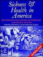 Sickness and Health in America: Readings in the History of Medical and Public Health