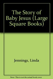 The Story of Baby Jesus (Large Square Books)