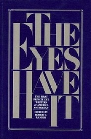 The Eyes Have It: The First Private Eye Writers of America Anthology