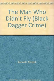 The Man Who Didn't Fly (Black Dagger Crimes)