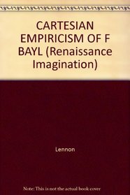 CARTESIAN EMPIRICISM OF F BAYL (Renaissance Imagination)