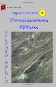 Treacherous Moon: Agents of ISIS, Book 2