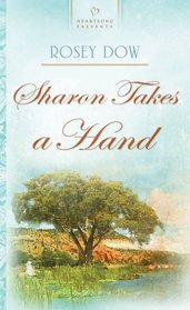 Sharon Takes a Hand (Heartsong Presents, No 768)